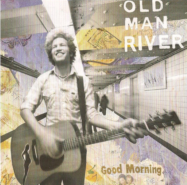 Old Man River – Good Morning