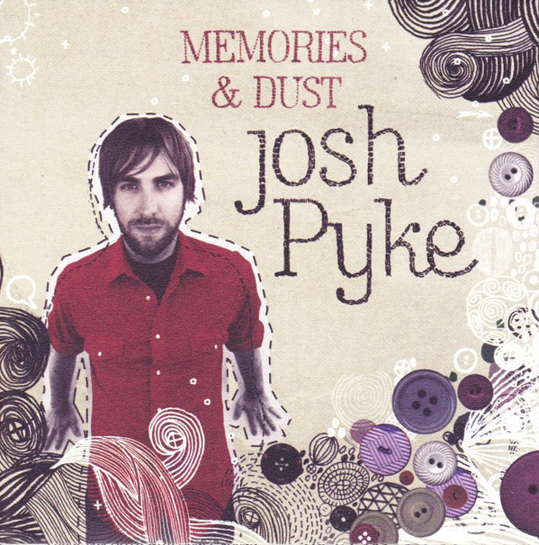 Josh Pyke – Memories & Dust