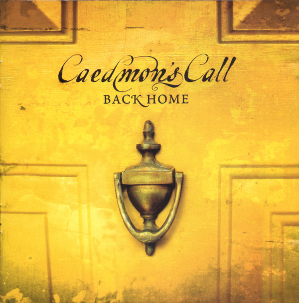 Caedmon’s Call – Back Home