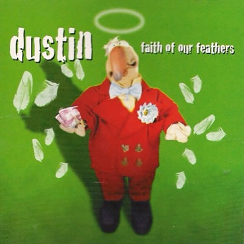 Dustin (4) – Faith Of Our Feathers