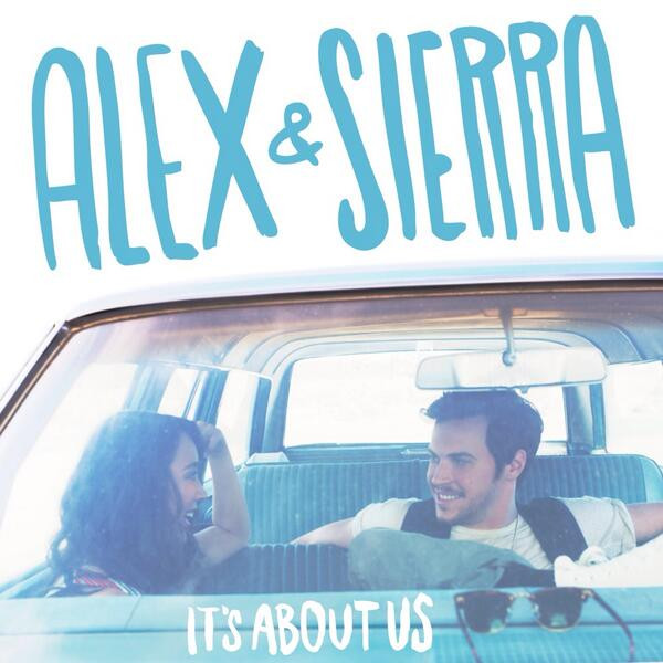 Alex & Sierra – It’s About Us