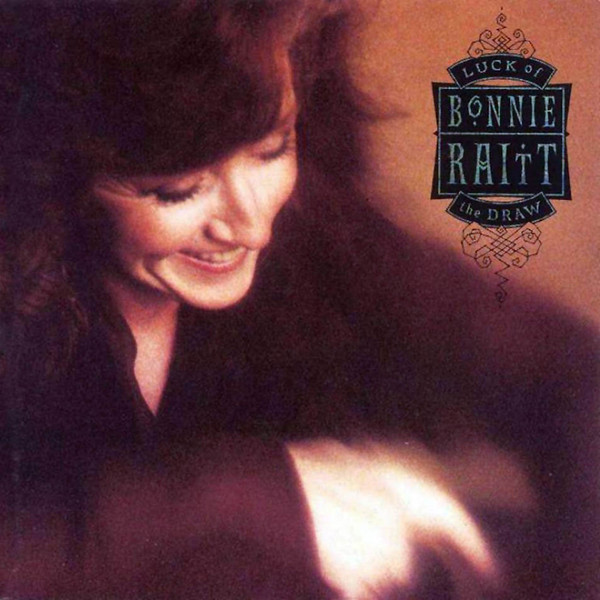 Bonnie Raitt – Luck Of The Draw