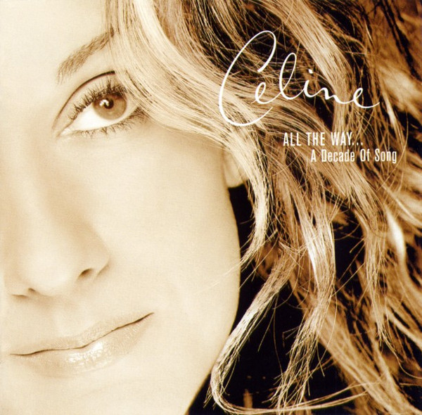 Celine* – All The Way… A Decade Of Song
