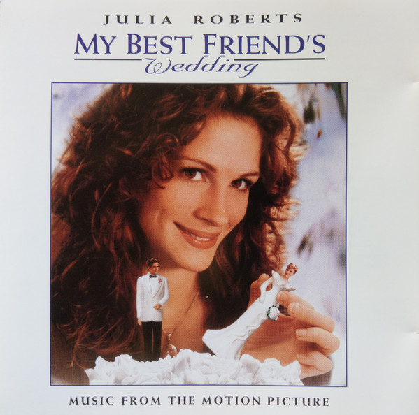 Various – My Best Friend’s Wedding (Music From The Motion Picture)