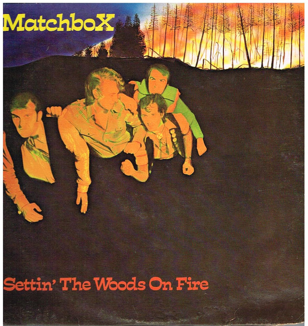 Matchbox (3) – Settin’ The Woods On Fire