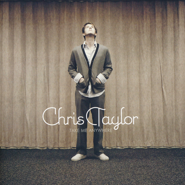 Chris Taylor (41) – Take Me Anywhere