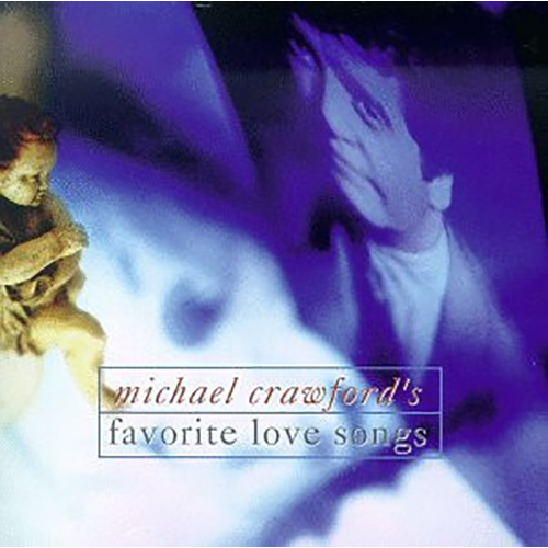 Michael Crawford – Michael Crawford’s Favorite Love Songs