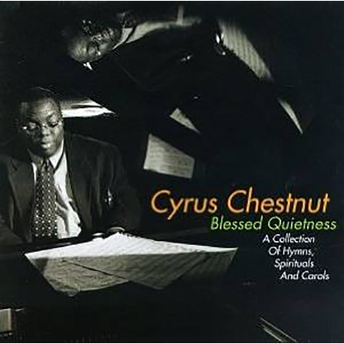 Cyrus Chestnut – Blessed Quietness (A Collection Of Hymns, Spirituals And Carols