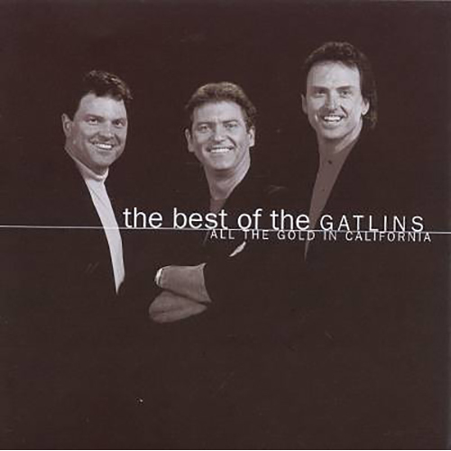 The Gatlins* – The Best Of The Gatlins – All The Gold In California