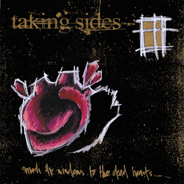 Taking Sides – Smash The Windows To The Dead Hearts…