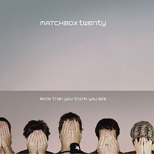Matchbox Twenty – More Than You Think You Are