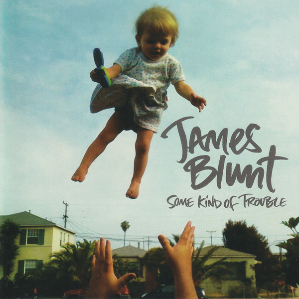 James Blunt – Some Kind Of Trouble