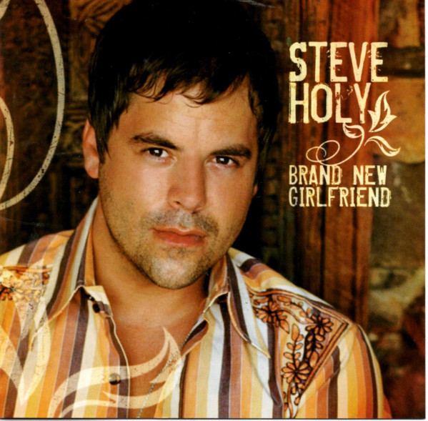 Steve Holy – A Brand New Girlfriend