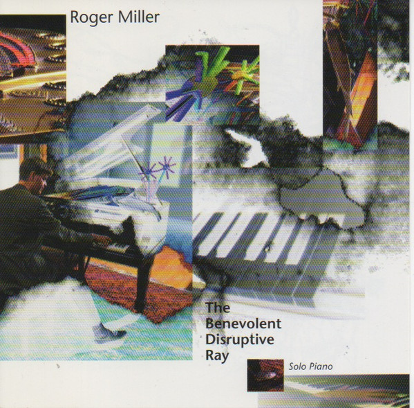 Roger Miller (2) – The Benevolent Disruptive Ray