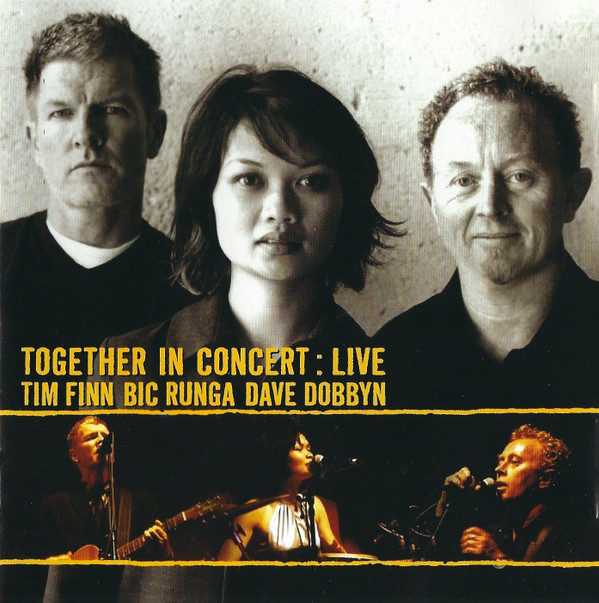 Tim Finn, Bic Runga, Dave Dobbyn – Together In Concert: Live