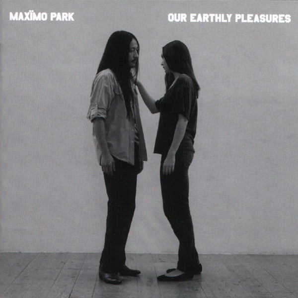 Maxïmo Park – Our Earthly Pleasures