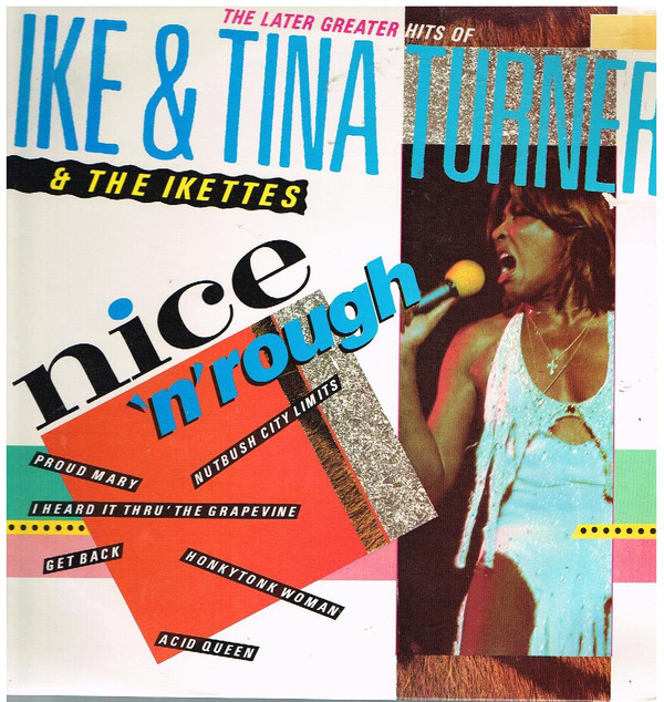 Ike & Tina Turner & The Ikettes – Nice ‘N’ Rough