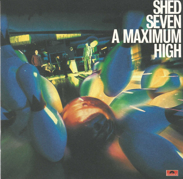 Shed Seven – A Maximum High