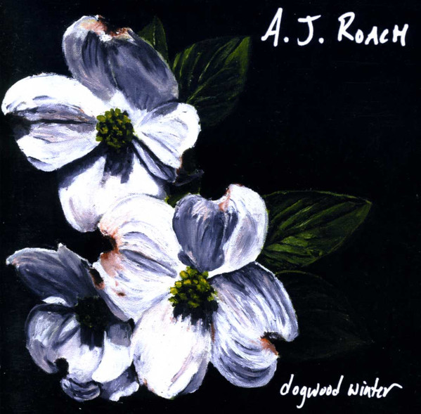 A.J. Roach – Dogwood Winter