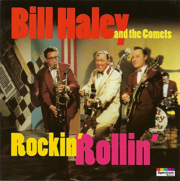 Bill Haley And His Comets – Rockin’ Rollin’