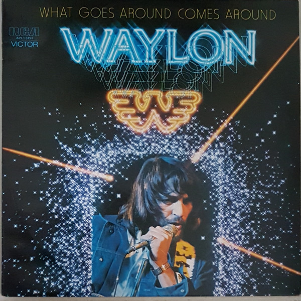 Waylon Jennings – What Goes Around Comes Around