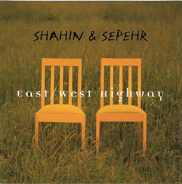 Shahin & Sepehr – East / West Highway – The Best of Shahin & Sepehr