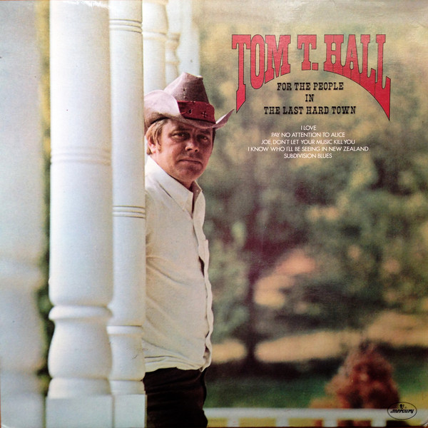 Tom T. Hall – For The People In The Last Hard Town