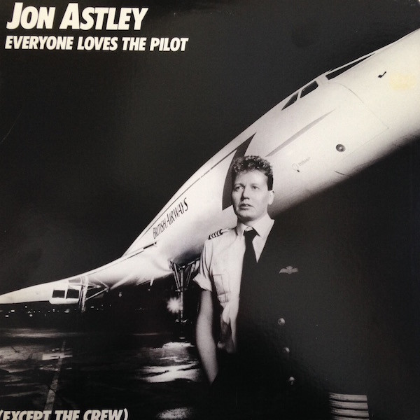 Jon Astley – Everyone Loves The Pilot (Except The Crew)