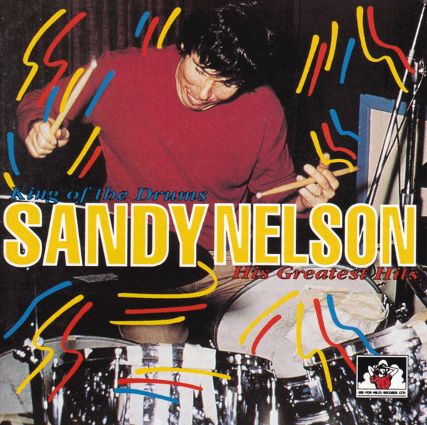 Sandy Nelson – King Of The Drums: His Greatest Hits