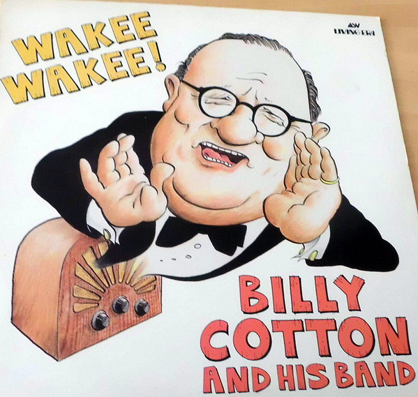 Billy Cotton And His Band – Wakee Wakee!