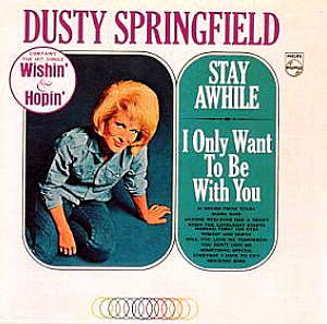 Dusty Springfield – Stay Awhile – I Only Want To Be With You