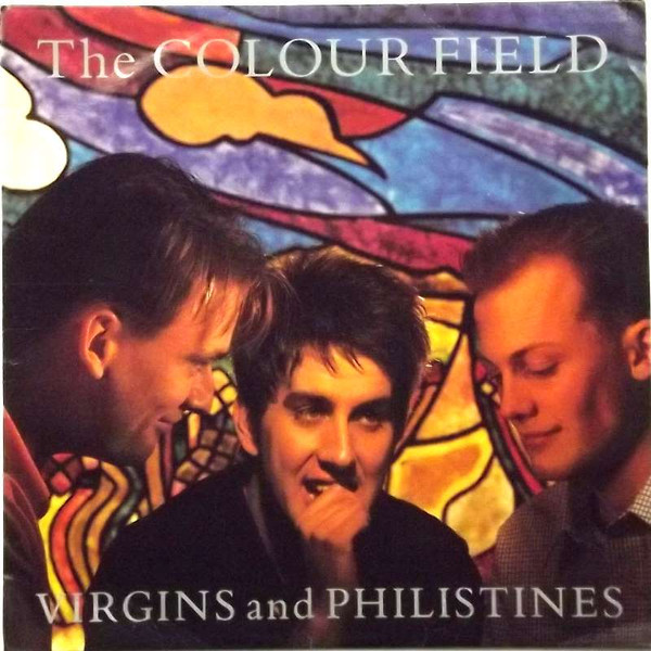 The Colourfield – Virgins And Philistines