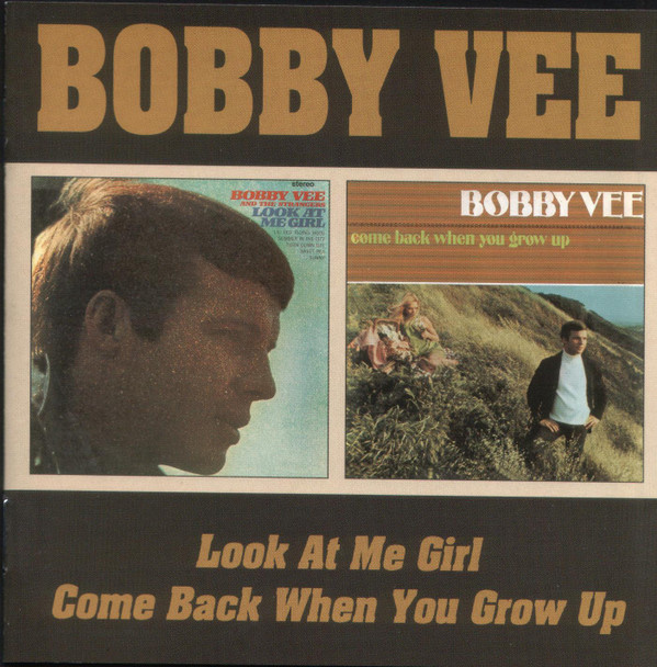 Bobby Vee – Look At Me Girl / Come Back When You Grow Up