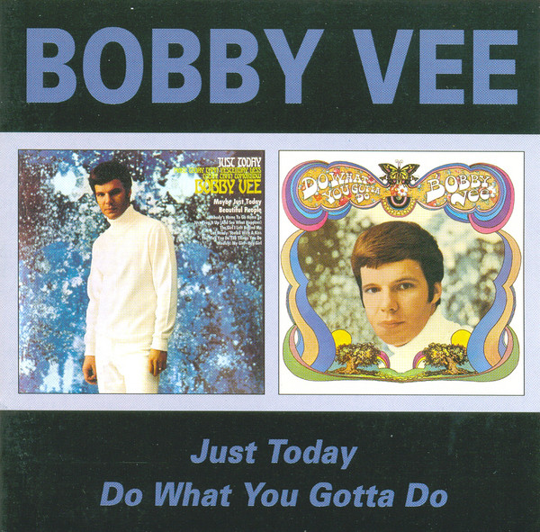 Bobby Vee – Just Today / Do What You Gotta Do