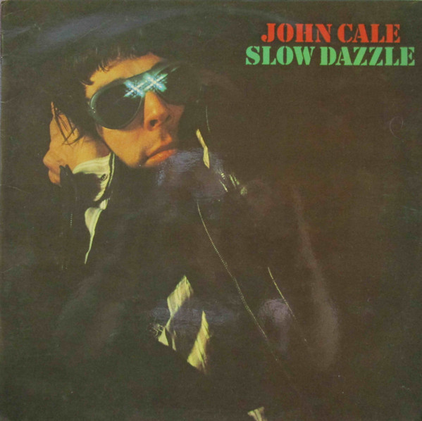 John Cale – Slow Dazzle