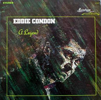 Eddie Condon – A Legend
