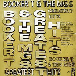 Booker T. & The M.G.’s* – Booker T & The MGs Greatest Hits