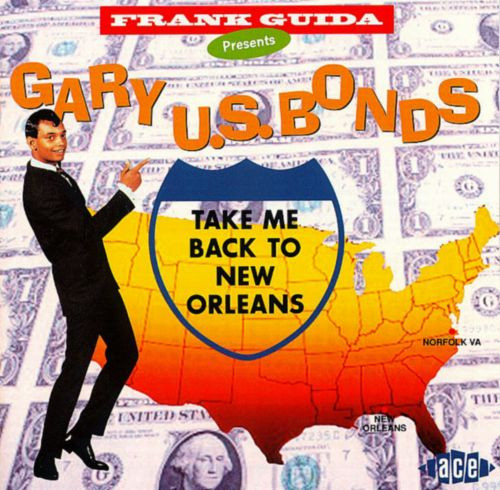 Gary U.S. Bonds – Take Me Back To New Orleans