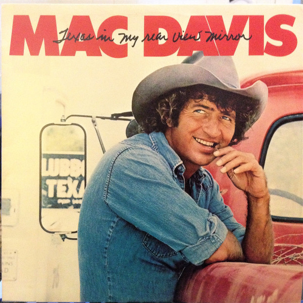 Mac Davis – Texas In My Rear View Mirror