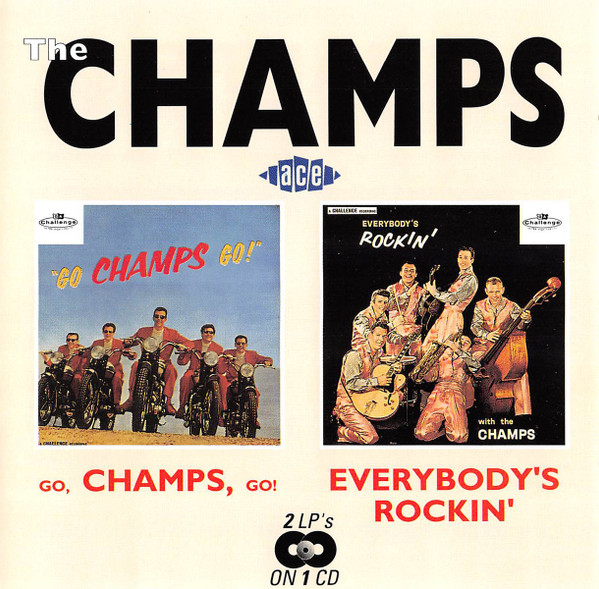 The Champs – Go, Champs, Go! / Everybody’s Rockin’