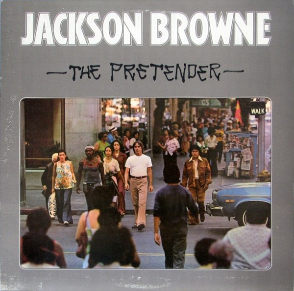 Jackson Browne – The Pretender