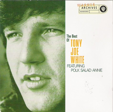 Tony Joe White – The Best Of Tony Joe White Featuring Polk Salad Annie
