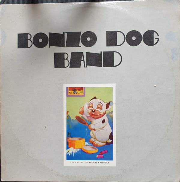 Bonzo Dog Band* – Let’s Make Up And Be Friendly