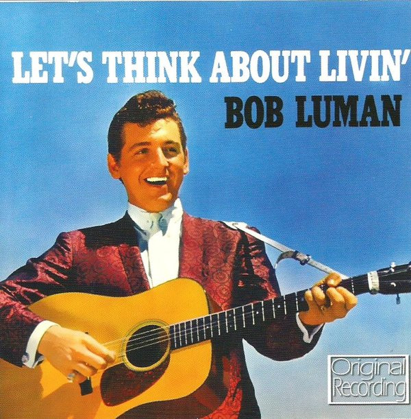 Bob Luman – Let’s Think About Livin’