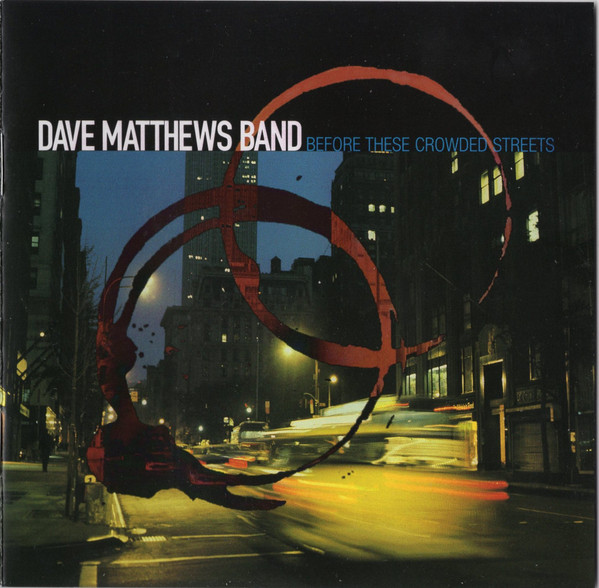 Dave Matthews Band – Before These Crowded Streets