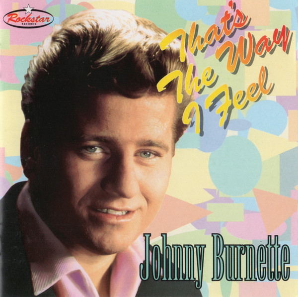 Johnny Burnette – That’s The Way I Feel