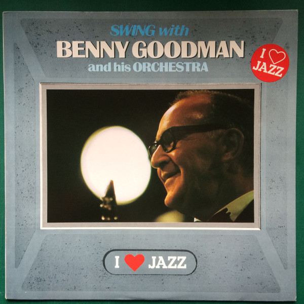 Benny Goodman – Swing With Benny Goodman And His Orchestra