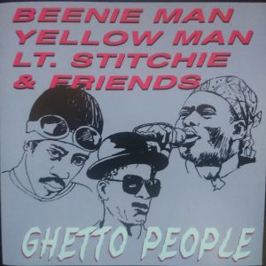 Beenie Man, Yellow Man, Lt. Stitchie & Friends* – Ghetto People