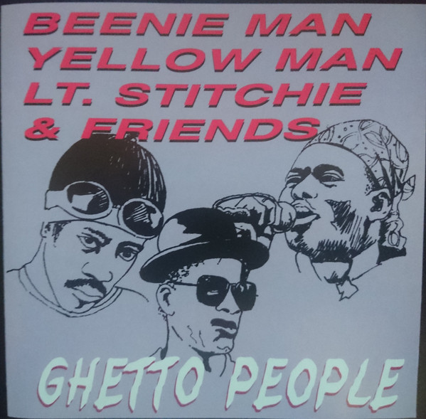 Beenie Man, Yellow Man, Lt. Stitchie & Friends* – Ghetto People
