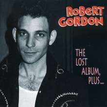 Robert Gordon (2) – The Lost Album, Plus…